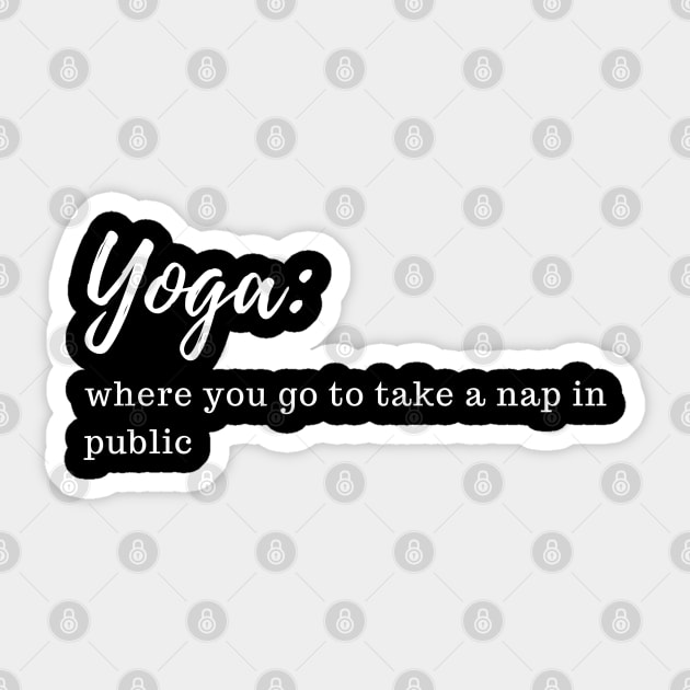 funny yoga quote about napping Sticker by Patterns-Hub